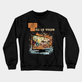 Tell Lie Vision Crewneck Sweatshirt